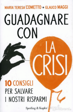 guadagnare-con-la-crisi-libro-maggi-cometto